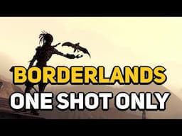 Can You Beat BORDERLANDS With Only 1-Shots?