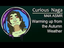 [ASMR] [M4A] Warming Up with a Curious Naga!