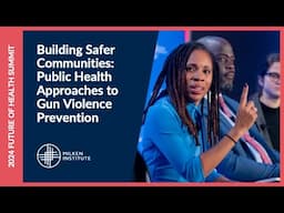 Building Safer Communities: Health Approaches to Gun Violence Prevention | Future of Health Summit