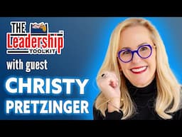 The Leadership Toolkit hosted by Mike Phillips with guest Christy Pretzinger