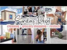 ✨SUNDAY RESET // cleaning motivation + grocery shop with me + restock