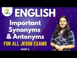 SYNONYMS & ANTONYMS II TOP MCQS II PART-01 II FOR ALL JKSSB EXAMS  II #jkssb #jkpconstable