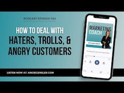 How to Deal with Haters, Trolls, and Angry Customers [The Marketing Coach Podcast Episode 24]