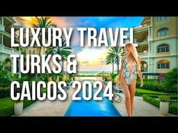 Best Luxury Beach Resorts & Hotels in Turks and Caicos 2024