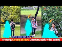 Instagram Trending Glowing Shadow Reels Video Editing | Cinematic Shadow Reels Editing Capcut