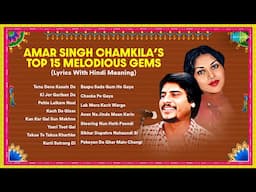 Amar Singh Chamkila’s Top 15 Melodious Gems | Tenu Deva Kasain Da | Pehle Lalkare Naal