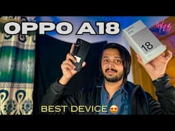 Oppo A18 Best Device In Low Budget | Unboxing & Review