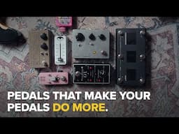 Pedals That Make Your Pedals DO MORE. | Deep Dive | Signal Path