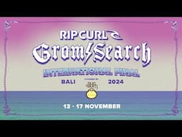 Rip Curl #GromSearch International Final covered by Sun Bum - WATCH LIVE