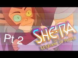 [REUPLOAD] She-Ra and the Lesbians of Power: Episode 2 (She-Ra Crack) [HEADPHONE WARNING]