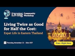 Living Twice as Good for Half the Cost: Expat Life in Eastern Thailand