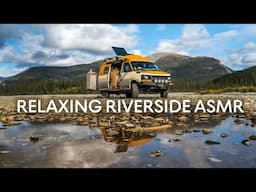 Tranquil Riverside Camp Life ASMR | Taking Time Away From The Travel Grind