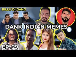 Trending Memes | Indian Memes | Ep. 29 | Billu DI Gang