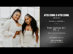 The Genge & I, Pt. 3 (feat. Katlego Lebogang) | ASIAS S4 EP4 | The Assembly - Junior Year - CPT