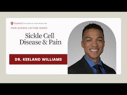 Sickle Cell Disease & Pain with Dr. Keeland Williams