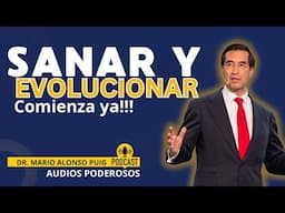 SANAR Y EVOLUCIONAR, Comienza Ya!!!