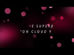 Naive Superβ - On Cloud 9 (Official Audio)