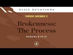 Brokenness: The Process – Daily Devotional