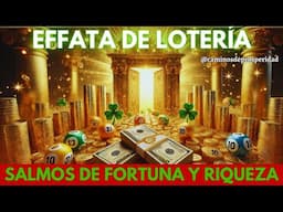 🌟ACTIVA EFATA DE LA LOTERÍA HOY MISMO: ORACIÓN PODEROSA DE LOS SALMOS PARA ATRAER FORTUNA Y RIQUEZA💰