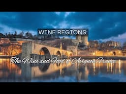 The Wines and Food of Avignon, France