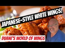 Duane's World of Wings - Episode 9 - Japanese -Style White Wings!