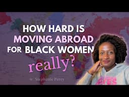 How Hard is Moving Abroad for Black Women REALLY?