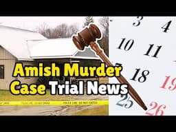 Amish Mother Murder Case Update: When Is The Trial?