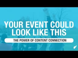 Your Event Could Look Like This: The Power of Connecting Content to Your Audience