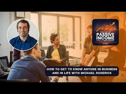 How to Get to Know Anyone in Business and In Life with Michael Roderick