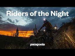 Riders of the Night | Patagonia Stories