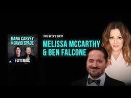 Melissa McCarthy and Ben Falcone | Full Episode | Fly on the Wall with Dana Carvey and David Spade