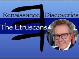 Renaissance Discoveries: The Etruscans