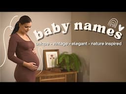 Unique-Vintage, Elegant, & Nature Inspired Baby Names 2022 | We WILL Be Using