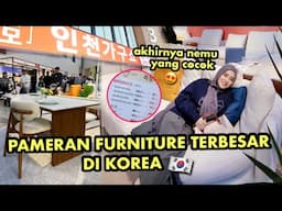 MAIN KE PAMERAN FURNITURE TERBESAR DI KOREA 😍🇰🇷 AKHIRNYA NEMU YANG COCOK BUAT RUMAH BARU! 🏡