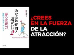 [Vos tenés SUERTE solo que no lo sabés]  ¿La ley de la atracción existe? Libros Japoneses