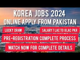 South Korea Jobs for Pakistani 2024 || Latest Information Pre-Registration Korea jobs for Pakistani