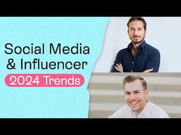 Social Media and Influencer Trends in 2024