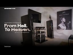 From Hell to Heaven: Lars Knudsen's HiFi Revelation | Testimonial