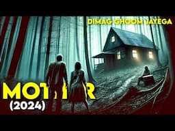 MOTHER (2024) New Horror Movie Explained in Hindi | Survival Movie Explanation | Summarized in Hindi