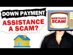 Is Down Payment Assistance a SCAM?