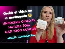 UNBOXING NATURA CICLO 15 2024 CASI 1000 PUNTOS/GRABÉ EN LA MADRUGADA😱/ANALIA CONSULTORA 🇦🇷 #natura