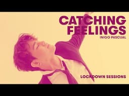 Catching Feelings - Inigo Pascual (LOCKDOWN SESSIONS)