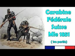 Carabine Fédérale Suisse Mle1851 (1re partie)