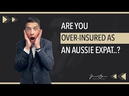 Are You Over Insured as an Australian Expat?