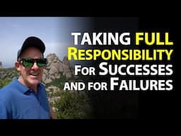 Taking Full Responsibility for Successes... and for Failures