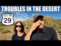 Troubles in the Desert | Wild Time 24 | Full Time RV Living and Travel