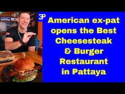 American ex-pat opens the Best Cheesesteak & Burger Restaurant in Pattaya IMO.