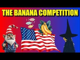 The Banana Competition