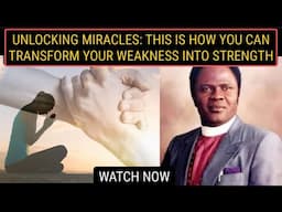 Unlocking Miracles🙏🙏: How To Transforming Weakness Into Strength.