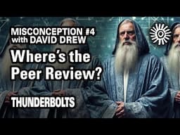 Misconception #4: Where's the Peer Review? | Thunderbolts